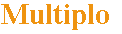 MULTIPLO