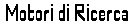 MOTORI DI RICERCA